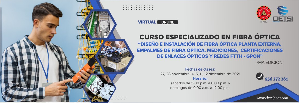 CURSO ESPECIALIZADO EN FIBRA ÓPTICA 7MA EDICIÓN 2021